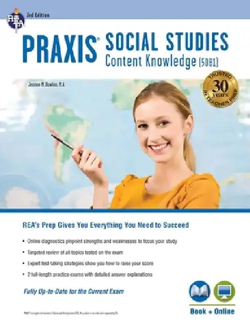 PRAXIS Social Studies Content Knowledge (5081): Book + Online by Jeanne M. Bowlan
