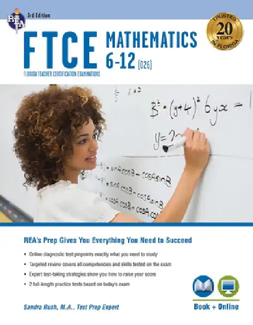 FTCE Mathematics 6-12 (026) 3rd Ed., Book + Online by Sandra Rush