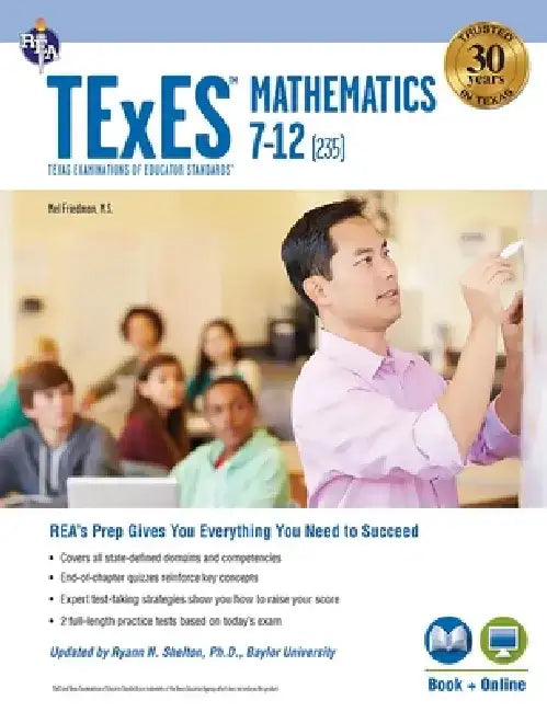 TExES Mathematics 7-12 (235) Book + Online, 2nd Ed. by Mel Friedman