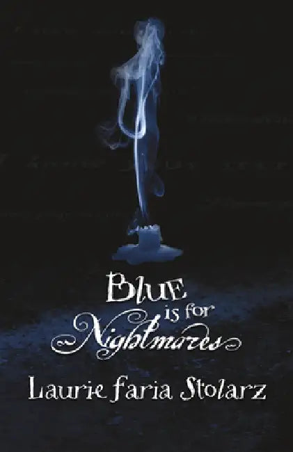 Blue Is for Nightmares by Laurie Faria Stolarz