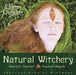 Natural Witchery: Intuitive, Personal & Practical Magick by Ellen Dugan