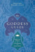 The Goddess Guide: Exploring the Attributes and Correspondences of the Divine Feminine by Priestess Brandi Auset