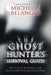 The Ghost Hunter's Survival Guide: Protection Techniques for Encounters with the Paranormal by Michelle Belanger
