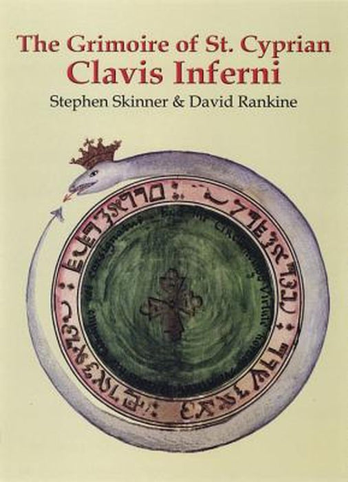 The Grimoire of St. Cyprian: Clavis Inferni by Stephen Skinner
