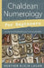Chaldean Numerology for Beginners: How Your Name & Birthday Reveal Your True Nature & Life Path by Heather Alicia Lagan