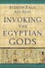Invoking the Egyptian Gods by Judith Page