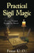 Practical Sigil Magic: Creating Personal Symbols for Success by Frater U. D.