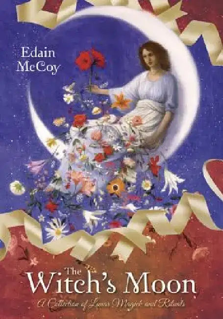 The Witch's Moon: A Collection of Lunar Magick and Rituals by Edain McCoy
