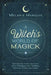 A Witch's World of Magick: Expanding Your Practice with Techniques & Traditions from Diverse Cultures by Melanie Marquis
