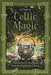 The Book of Celtic Magic: Transformative Teachings from the Cauldron of Awen by Kristoffer Hughes