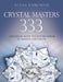 Crystal Masters 333: Initiation with the Divine Power of Heaven & Earth by Alana Fairchild