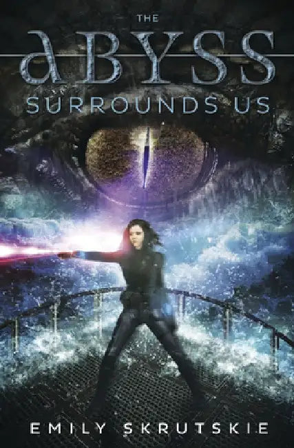 The Abyss Surrounds Us by Emily Skrutskie