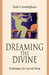 Dreaming the Divine: Techniques for Sacred Sleep by Scott Cunningham