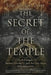 The Secret of the Temple: Earth Energies, Sacred Geometry, and the Lost Keys of Freemasonry by John Michael Greer