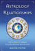 Astrology and Relationships: Simple Ways to Improve Your Relationship with Anyone by David Pond