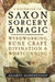 A Handbook of Saxon Sorcery & Magic: Wyrdworking, Rune Craft, Divination & Wortcunning by Alaric Albertsson
