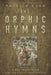 The Orphic Hymns: A New Translation for the Occult Practitioner by Patrick Dunn
