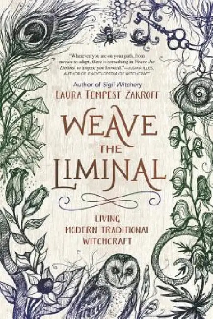 Weave the Liminal: Living Modern Traditional Witchcraft by Laura Tempest Zakroff