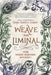 Weave the Liminal: Living Modern Traditional Witchcraft by Laura Tempest Zakroff