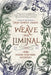 Weave the Liminal: Living Modern Traditional Witchcraft by Laura Tempest Zakroff