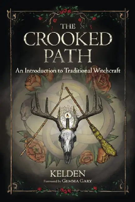 The Crooked Path: An Introduction to Traditional Witchcraft