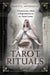 Tarot Rituals: Ceremonies, Ideas & Experiences for the Tarot Lover by Nancy C. Antenucci