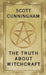 The Truth about Witchcraft by Scott Cunningham