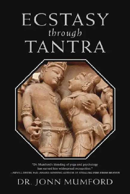 Ecstasy Through Tantra by Jonn Mumford