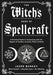 The Witch's Book of Spellcraft: A Practical Guide to Connecting with the Magick of Candles, Crystals, Plants & Herbs by Jason Mankey