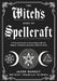 The Witch's Book of Spellcraft: A Practical Guide to Connecting with the Magick of Candles, Crystals, Plants & Herbs by Jason Mankey