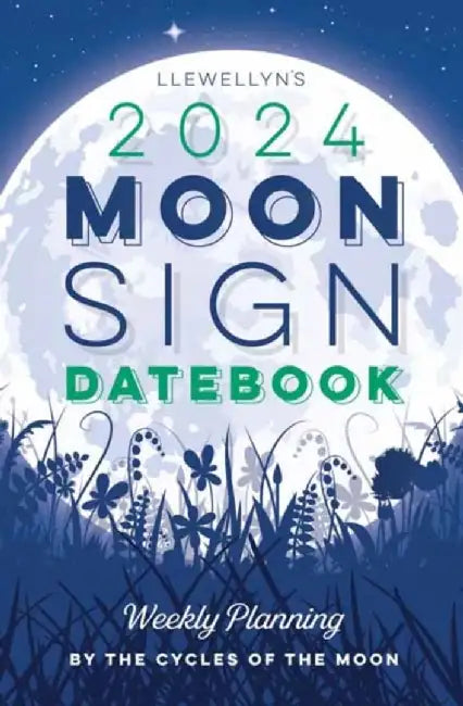 Llewellyn's 2024 Moon Sign Datebook: Weekly Planning by the Cycles of the Moon by Llewellyn Worldwide Ltd