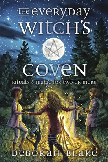 The Everyday Witch's Coven: Rituals and Magic for Two or More by Deborah Blake