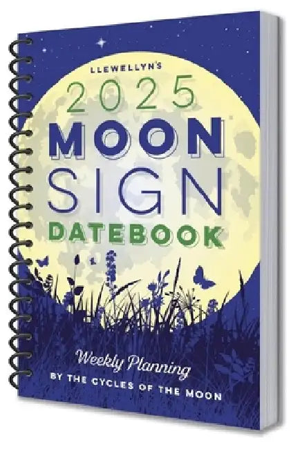 Llewellyn's 2025 Moon Sign Datebook: Weekly Planning by the Cycles of the Moon by Llewellyn Publishing