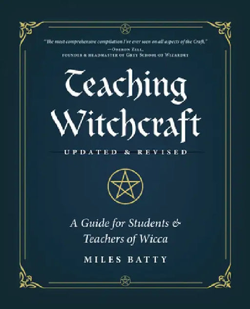 Teaching Witchcraft: A Guide for Students & Teachers of Wicca by Miles Batty