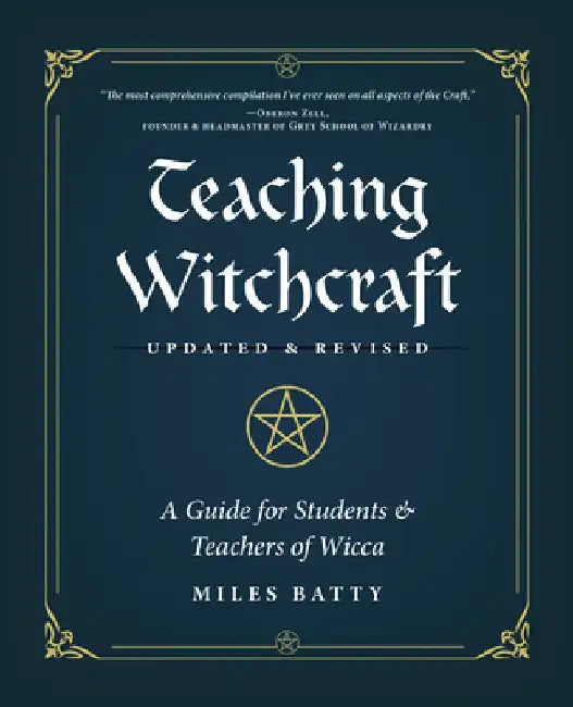 Teaching Witchcraft: A Guide for Students & Teachers of Wicca by Miles Batty