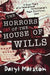The Horrors of the House of Wills: A True Story of a Paranormal Investigator's Most Terrifying Case by Daryl Marston