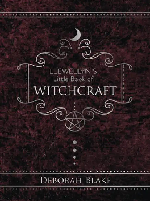 Llewellyn's Little Book of Witchcraft by Deborah Blake
