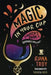 Magic in Your Cup: A Witch's Guide to Sippable Spellcraft by Runa Troy