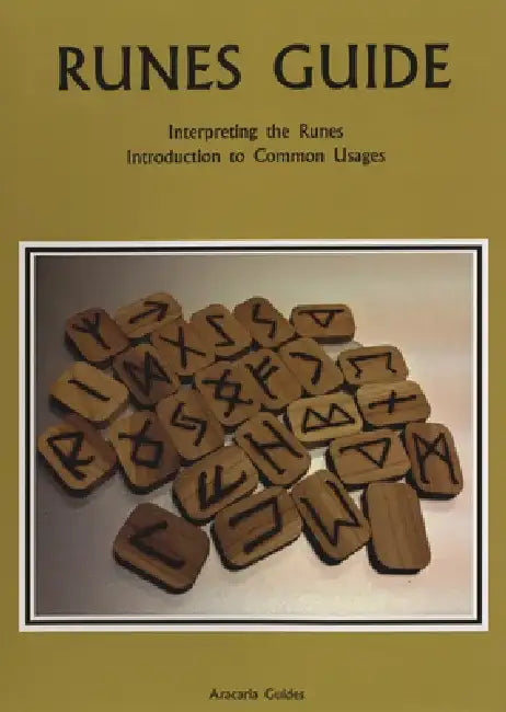 Runes Guide: Interpreting the Runes, Introduction to Common Usages by Stefan Mager