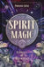 Spirit Magic by Phoenix Lefae, Dodie Graham McKay, Lilith Dorsey