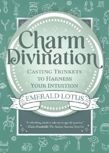 Charm Divination: Casting Trinkets to Harness Your Intuition by Emerald Lotus