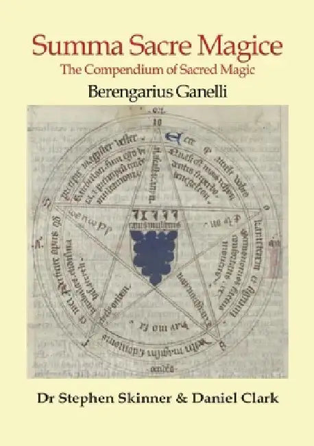 Summa Sacre Magice: The Compendium of Sacred Magic by Berengarius Ganelli