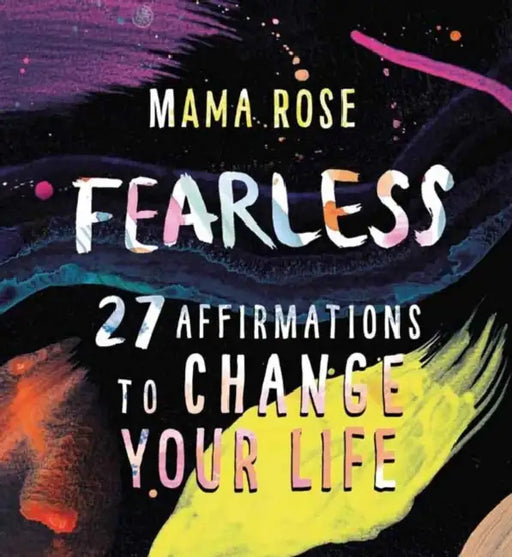 Fearless: 27 Affirmations to Change Your Life by Mama Rose, Nina Dani