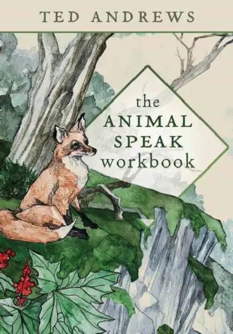 The Animal Speak Workbook by Ted Andrews