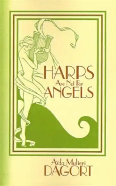 Harps Are Not for Angels by Aida Mulieri Dagort