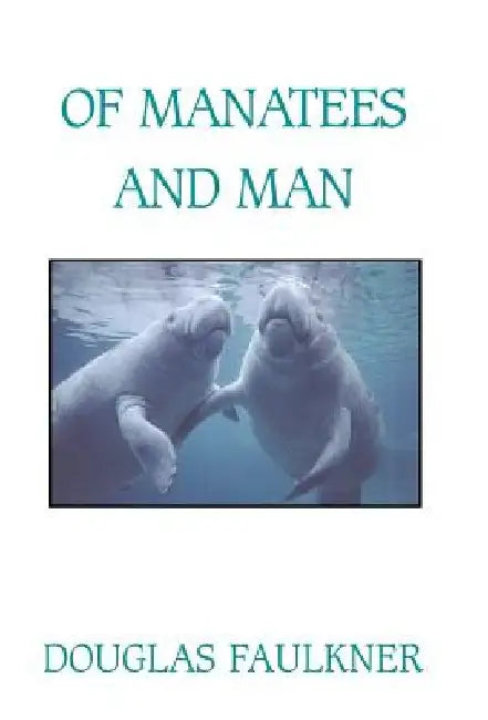 Of Manatees and Man by Douglas Faulkner