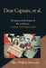 Dear Captain, et al.: The Agonies and the Ecstasies of War and Memory; A Memoir from World War II by Allan Wilford Howerton