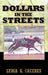 Dollars in the Streets by Lydia K. Caceres