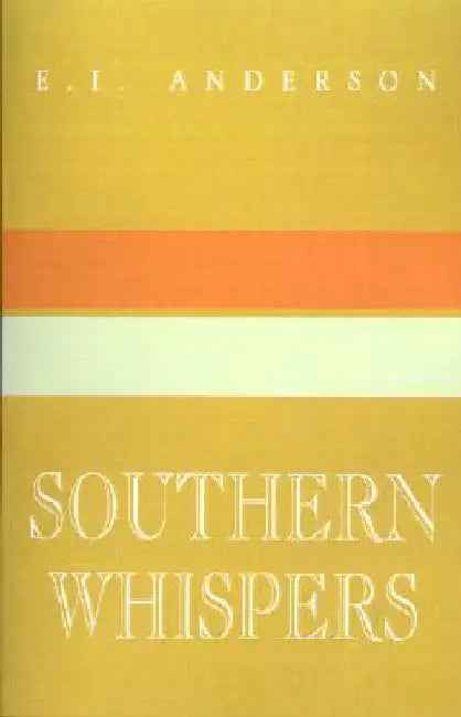 Southern Whispers: A Collection of Short Stories by Enrique I. Anderson