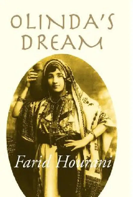 Olinda's Dream: Palestine & Lebanon Remembered by Farid Hourani